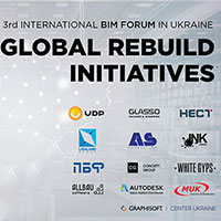 ІІІ-й міжнародний BIM-ФОРУМ: «GLOBAL REBUILD INITIATIVES»